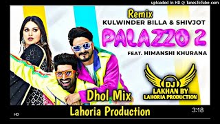 PALAZZO 2 __ Dhol Remix __ Kulwinder Billa Shivjot