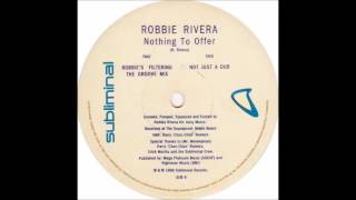 Robbie Rivera - Nothing To Offer (Robbie's Filtering The Groove Mix) (1998)