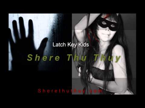 Shere Thu Thuy - Latch Key Kids  [Studio Verson]