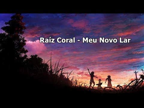 Raíz Coral - Meu Novo Lar ( Com Letra )