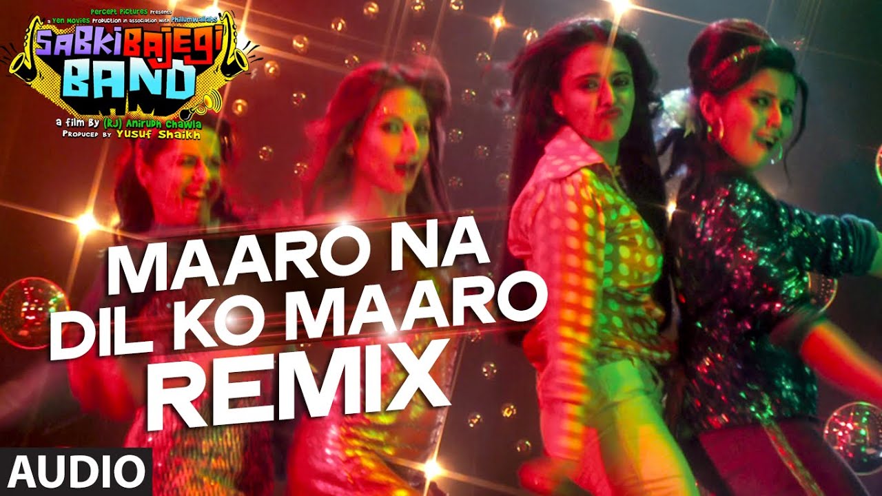 Maaro Na Dil Ko Maaro (Remix) Lyrics | Sabki Bajegi Band | Chin2 Bhosle | Vishal Khurana