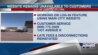 City of Lubbock Utilities website remain unavailable to customers