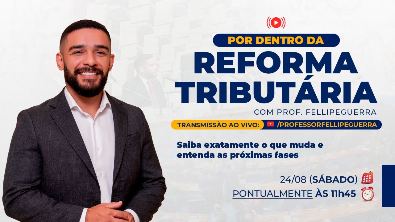 Por Dentro da Reforma Tributária: O que mudou? Entenda as Próximas Fases