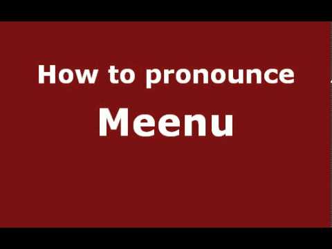 How to Pronounce Meenu - PronounceNames.com