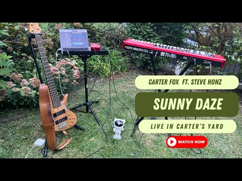 Carter Fox featuring Steve Honz - Sunny Daze Live from Carter's Yard