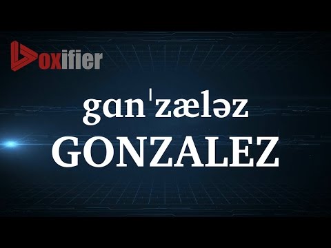 How to Pronunce Gonzalez in English - Voxifier.com