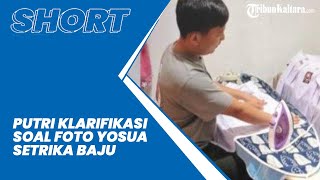 Klarifikasi Soal Foto Yoshua Setrika Baju, Putri Candrawathi: Dia yang Minta, Saya Bilang Tidak Usah