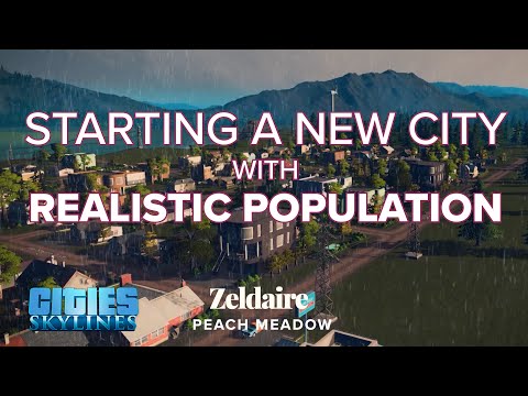 Starting a New City in Cities: Skylines with the REALISTIC POPULATION mod - Peach Meadow Episode 1