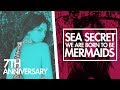 SEA SECRET'S 7TH ANNIVERSARY