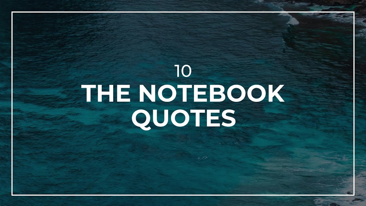 10 The Notebook Quotes | Trendy Quotes | Super Quotes