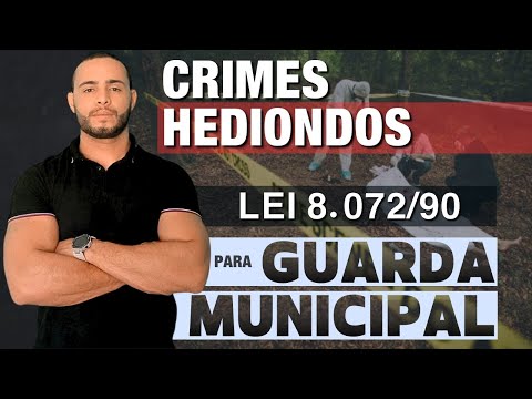 HEINOUS CRIMES LAW - 8.072/90 | FOR MUNICIPAL GUARDS
