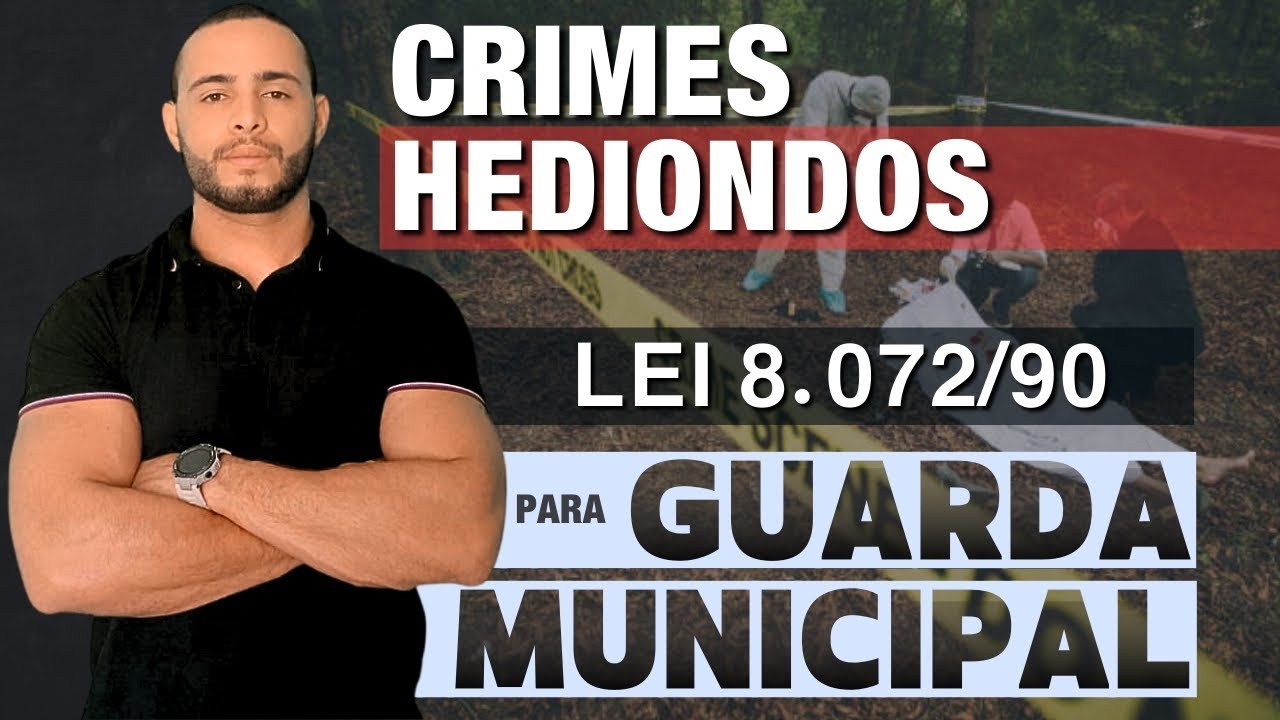 HEINOUS CRIMES LAW - 8.072/90 | FOR MUNICIPAL GUARDS