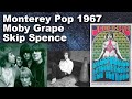 Monterey Pop Festival 1967: Focus on Skip Spence, Moby Grape