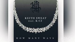 Keith sweat ft k ci   How Many Ways