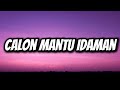 Calon Mantu Idaman (feat. Ncum) - Rombongan Bodonk Koplo (Lirik)