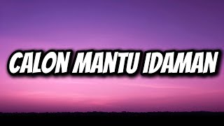 Download lagu Calon Mantu Idaman (feat. Ncum) - Rombongan Bodonk Koplo (Lirik) mp3