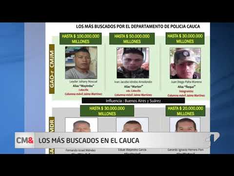 Revelan cartel de los más buscados en el Cauca
