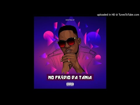 Nikotina Kf - No Prédio Da Tânia (Official Audio) 2020
