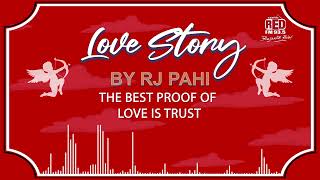 Download lagu THE BEST PROOF OF LOVE IS TRUST | REDFM LOVE STORY BY RJ PAHI | mp3 Download lagu THE BEST PROOF OF LOVE IS TRUST | REDFM LOVE STORY BY RJ PAHI | mp3