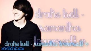 Drake Bell - Samantha (Reversed) [HD]