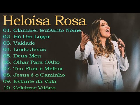 Heloisa Rosa As Melhores E Mais Tocadas 2022 - Música Gospel Top 20
