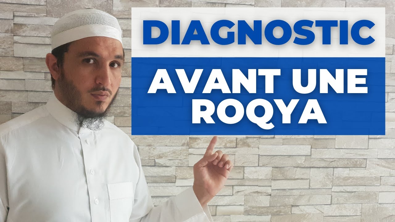 CE QU'IL FAUT ABSOLUMENT SAVOIR AVANT UNE ROQYA