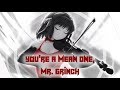 Nightcore - You're a mean one, Mr. Grinch 「Lyrics」(Lindsey Stirling) Nightcore - You're a mean one, Mr. Grinch 「Lyrics」(Lindsey Stirling)