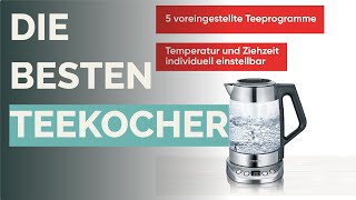 Die 9 besten Teekocher