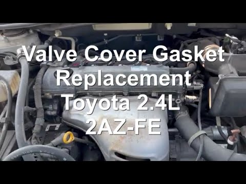 How To Replace Valve Cover Gasket Toyota 2.4L 2AZ-FE Engine