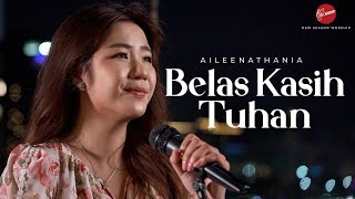 Download lagu BELAS KASIH TUHAN - COVER BY AILEEN NATHANIA mp3