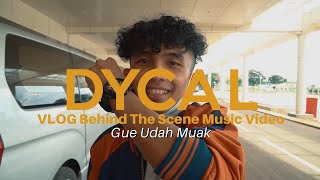 Download lagu VLOG Dycal - Gue Udah Muak (Behind The Scene MV) mp3