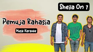 Download lagu SHEILA ON 7 - PEMUJA RAHASIA | MUSIK KARAOKE 🎤 mp3 Download lagu SHEILA ON 7 - PEMUJA RAHASIA | MUSIK KARAOKE 🎤 mp3