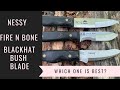 WCKnives   Narrow Blade Shootout - WC Nessy, Fire N Bone and BlackHat Bushcraft blade.