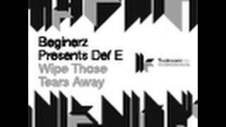 Beginerz Presents Def E - Wipe Those Tears Away - Original Dub Mix