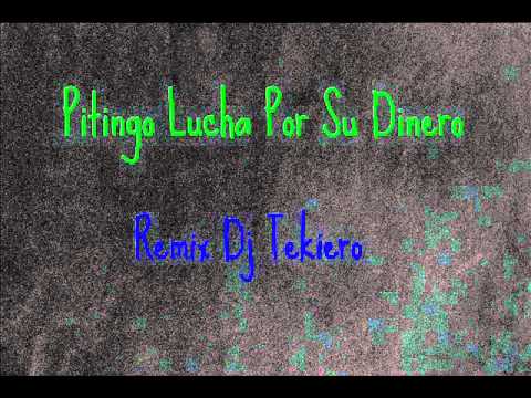 Pitingo Lucha Por Su Dinero Remix Dj Tekiero