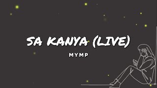 MYMP - Sa Kanya (Live) (Official Lyric Video)