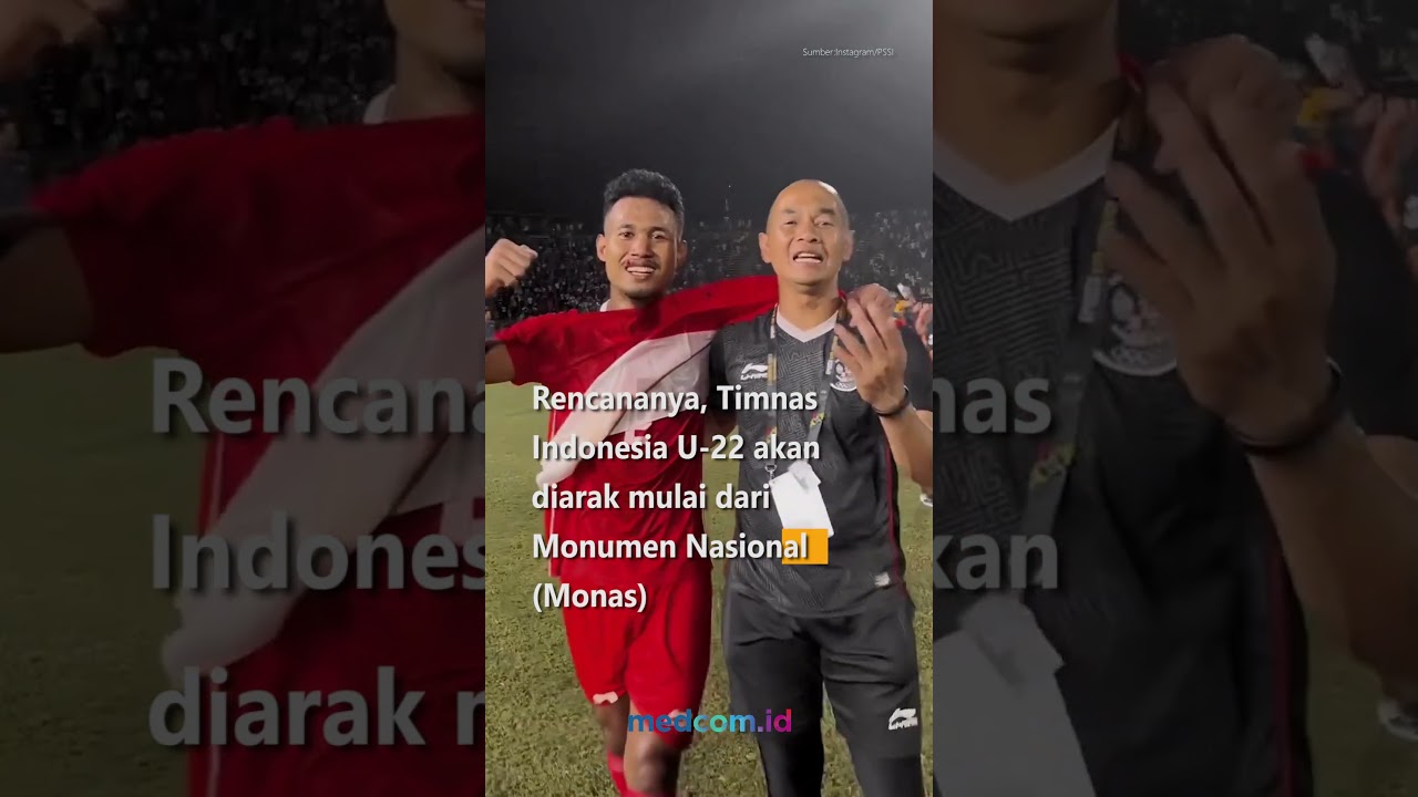 SUKSES RAIH MEDALI EMAS DI SEA GAMES 2023, TIMNAS U-22 BAKAL DIARAK DARI MONAS