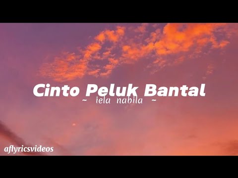 Cinto Peluk Bantal - iela nabila || lyrics ||