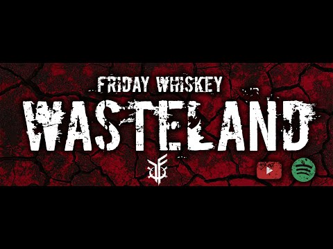 Friday Whiskey - Friday Whiskey - Wasteland [Official Lyric Video]