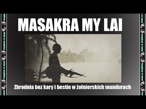 My Lai - amerykańska zbrodnia w wietnamskiej wiosce