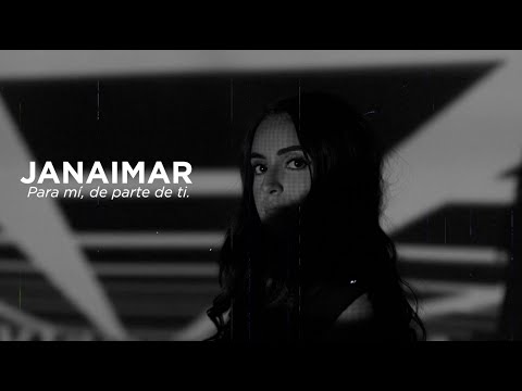 Para mí, de parte de ti. / Janaimar