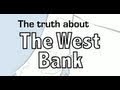 Israel Palestinian Conflict: The Truth About the West.