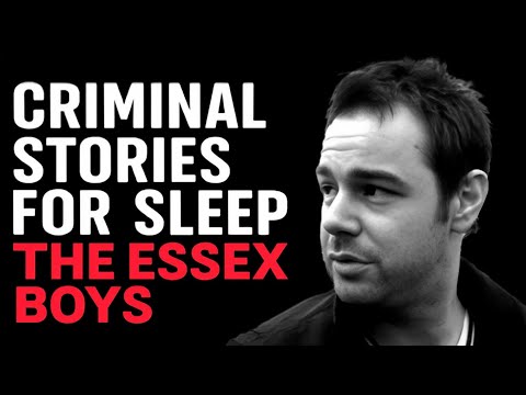 Criminal Gangs For Sleep: The Rise And Fall Of Essex Boys