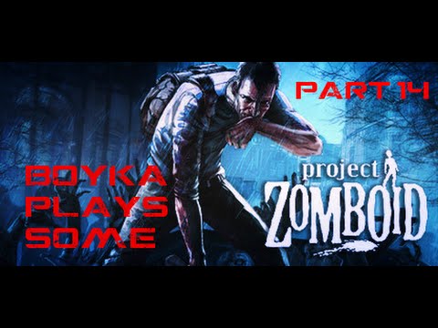 Project Zomboid Boyka Plays: Part 14 Pipe Bomb?