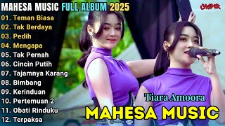 Download lagu MAHESA FULL ALBUM TERBARU 2025 || TIARA AMOORA - TEMAN BIASA - TAK BERDAYA - PEDIH mp3