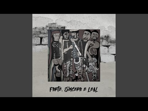 Forte, Sincero e Leal