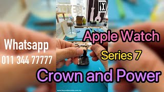 Apple Watch Series 7 Crown button and Power button replacement