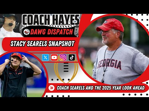 Stacy Searels Snapshot-Are The DAWGS Ready For 2025?:Coach Hayes' Hudl