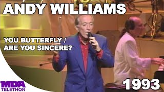 Andy Williams - &quot;You Butterfly&quot;, &quot;Are You Sincere?&quot; and More Medley (1993) - MDA Telethon