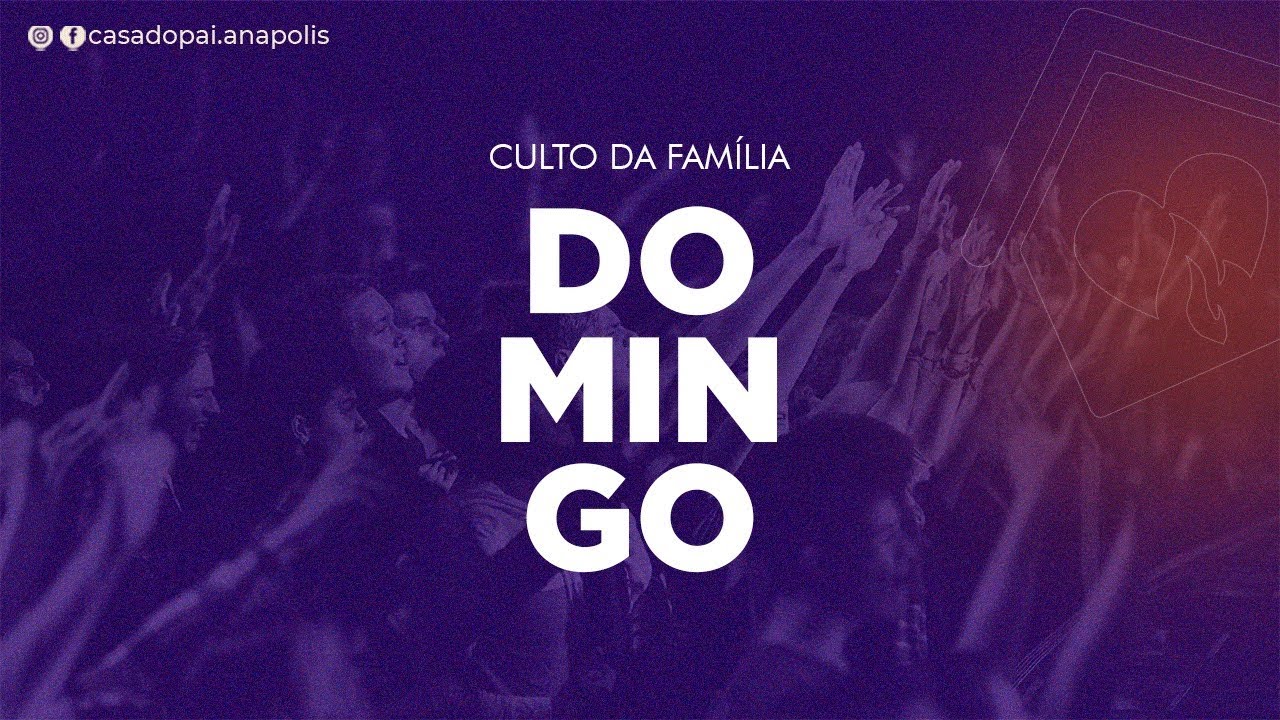 Culto da Familia: 26 de Abril de 2026